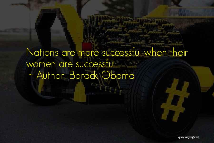 Barack Obama Quotes: Nations Are More Successful When Their Women Are Successful