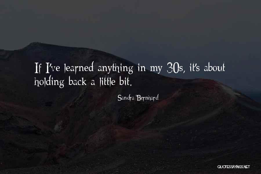 4492 Dominion Quotes By Sandra Bernhard