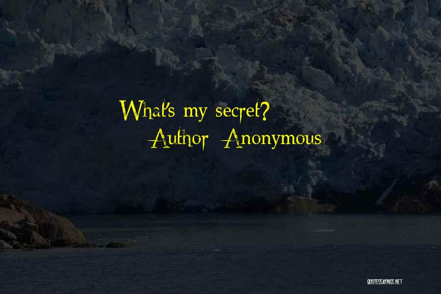 Anonymous Quotes: What's My Secret?