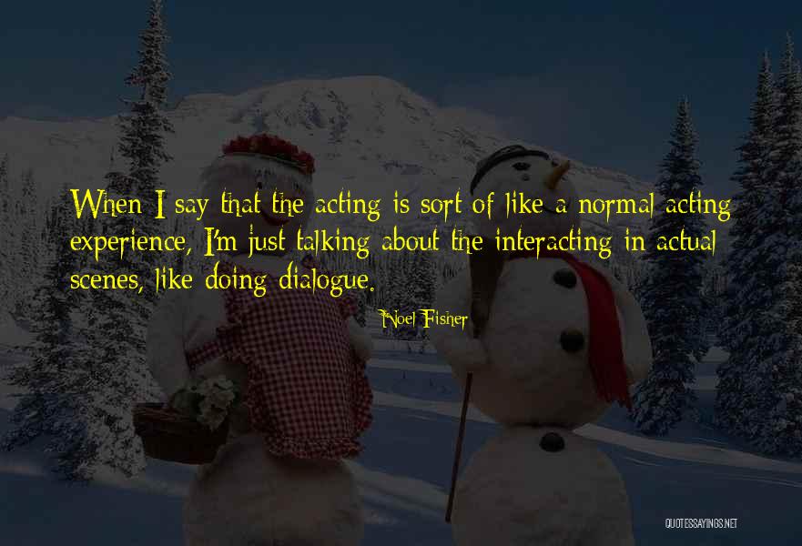 4494 Ashton Quotes By Noel Fisher 4494 Ashton Quotes By Noel Fisher