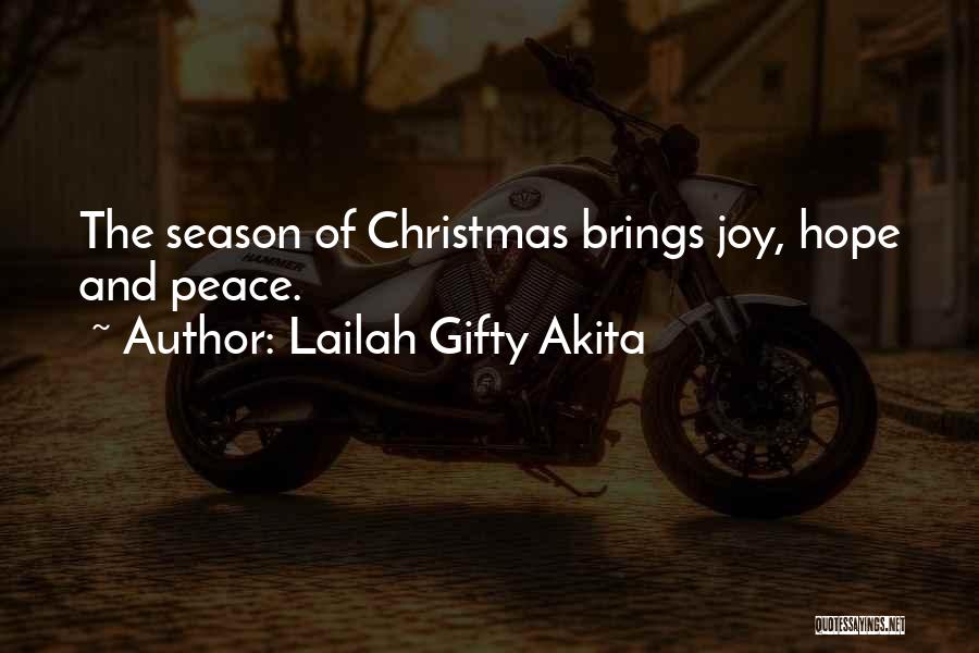 Lailah Gifty Akita Quotes: The Season Of Christmas Brings Joy, Hope And Peace.