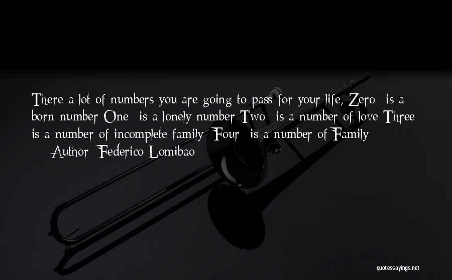 Federico Lomibao Quotes: There A Lot Of Numbers You Are Going To Pass For Your Life, Zero- Is A Born Number One- Is