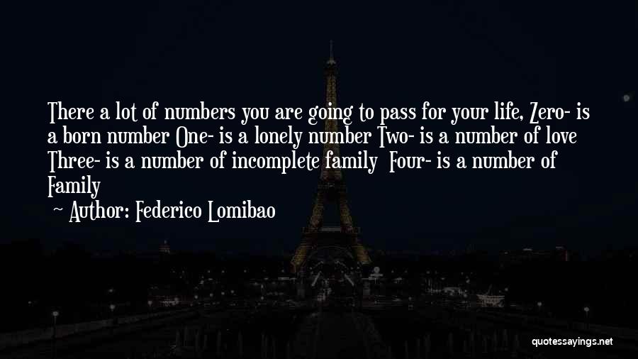 Federico Lomibao Quotes: There A Lot Of Numbers You Are Going To Pass For Your Life, Zero- Is A Born Number One- Is