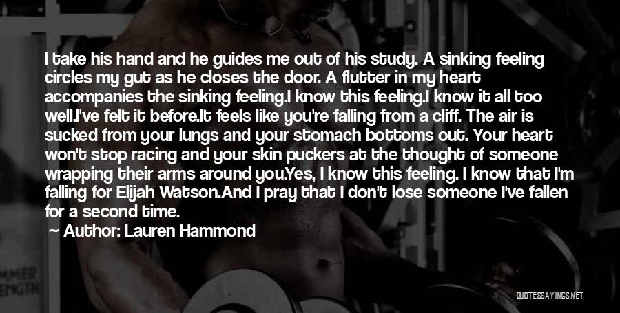 Lauren Hammond Quotes: I Take His Hand And He Guides Me Out Of His Study. A Sinking Feeling Circles My Gut As He