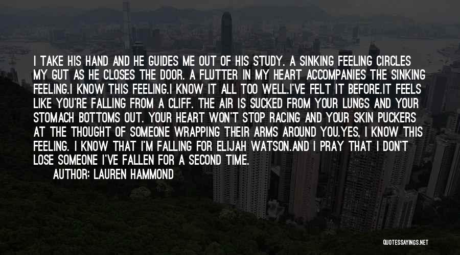 Lauren Hammond Quotes: I Take His Hand And He Guides Me Out Of His Study. A Sinking Feeling Circles My Gut As He