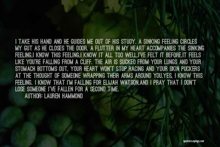 Lauren Hammond Quotes: I Take His Hand And He Guides Me Out Of His Study. A Sinking Feeling Circles My Gut As He