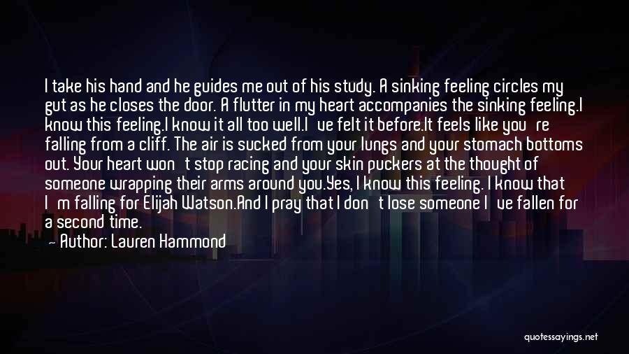 Lauren Hammond Quotes: I Take His Hand And He Guides Me Out Of His Study. A Sinking Feeling Circles My Gut As He