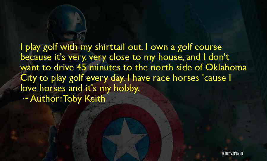 45 Best Love Quotes By Toby Keith