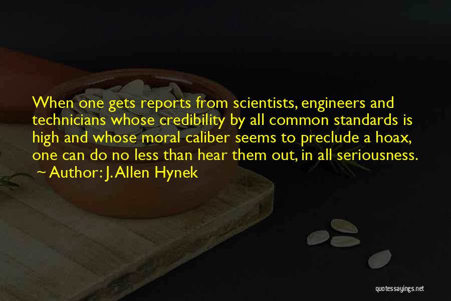 .45 Caliber Quotes By J. Allen Hynek