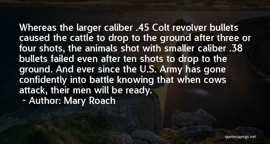 .45 Caliber Quotes By Mary Roach