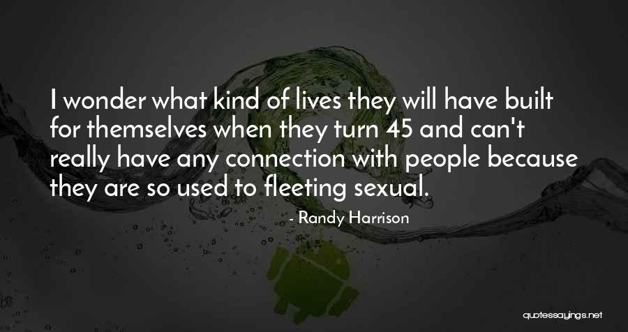 45 Quotes By Randy Harrison 45 Quotes By Randy Harrison