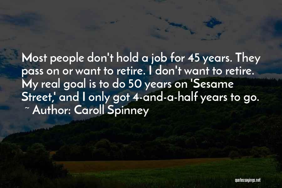 45 Years Quotes By Caroll Spinney