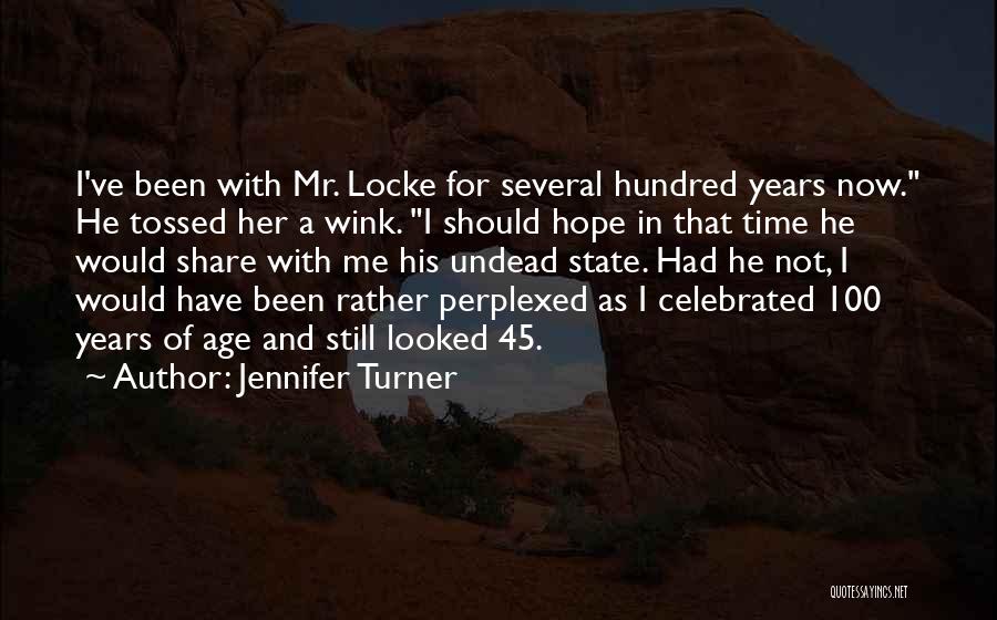 45 Years Quotes By Jennifer Turner