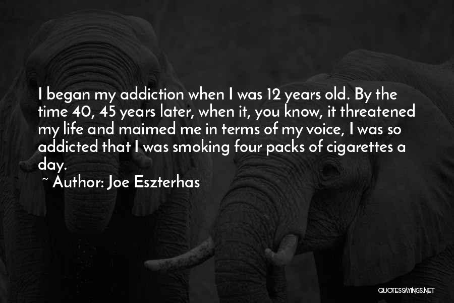 45 Years Quotes By Joe Eszterhas