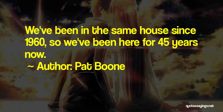 45 Years Quotes By Pat Boone