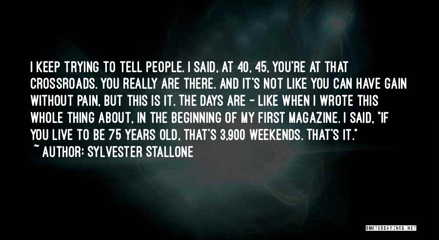 45 Years Quotes By Sylvester Stallone