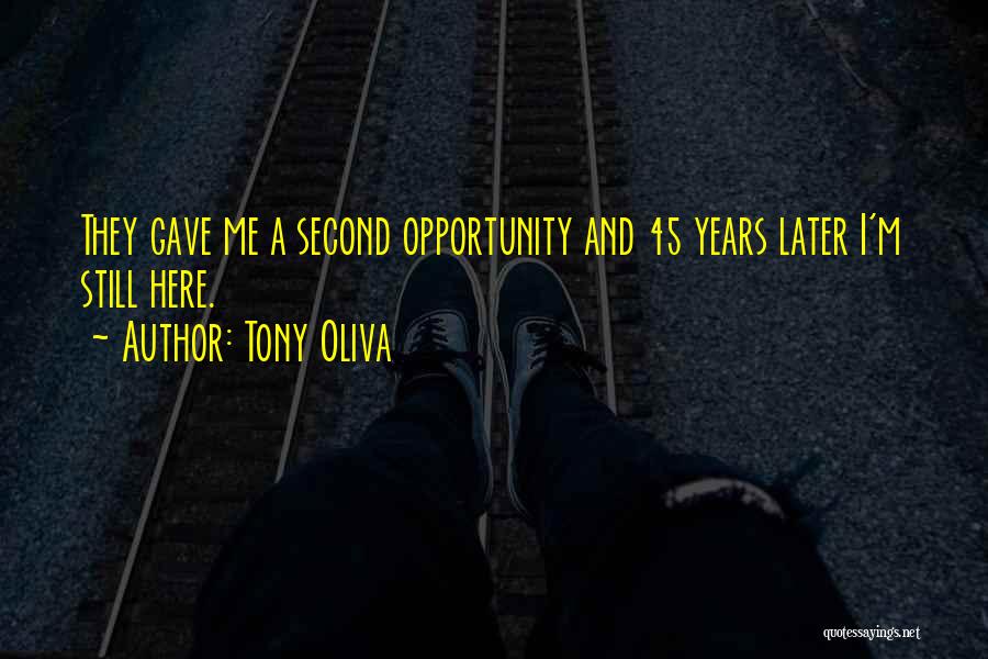 45 Years Quotes By Tony Oliva