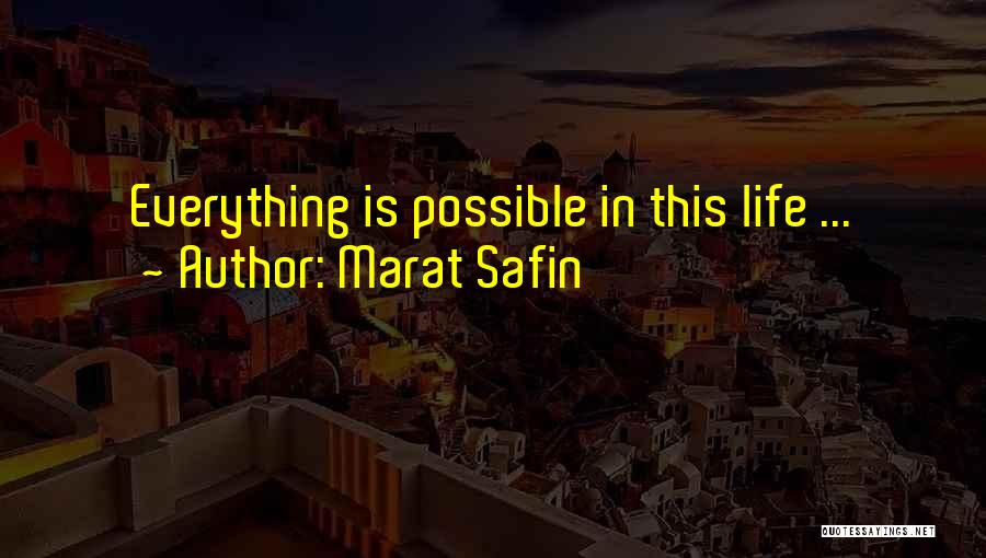 Marat Safin Quotes: Everything Is Possible In This Life ...