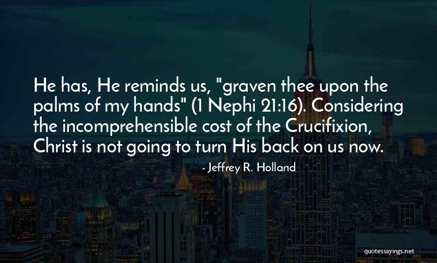 4510 John Quotes By Jeffrey R. Holland 4510 John Quotes By Jeffrey R. Holland
