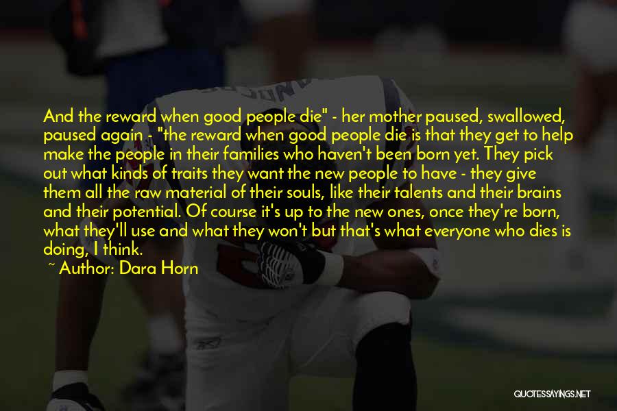 Dara Horn Quotes: And The Reward When Good People Die - Her Mother Paused, Swallowed, Paused Again - The Reward When Good People