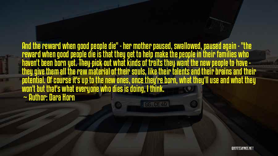 Dara Horn Quotes: And The Reward When Good People Die - Her Mother Paused, Swallowed, Paused Again - The Reward When Good People