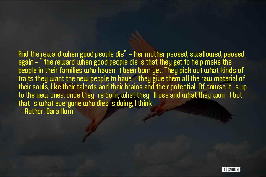 Dara Horn Quotes: And The Reward When Good People Die - Her Mother Paused, Swallowed, Paused Again - The Reward When Good People