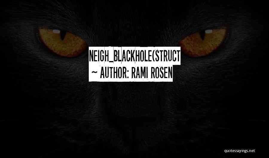 Rami Rosen Quotes: Neigh_blackhole(struct