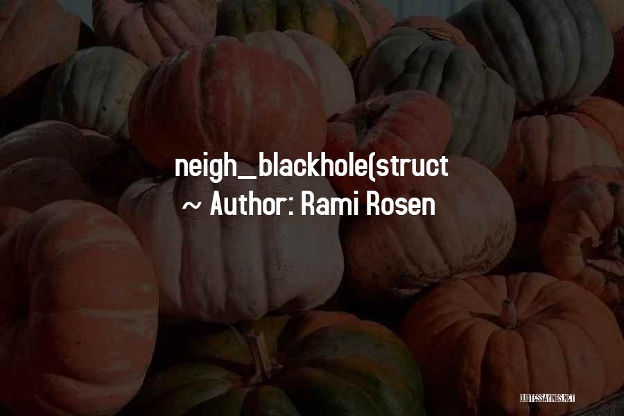 Rami Rosen Quotes: Neigh_blackhole(struct