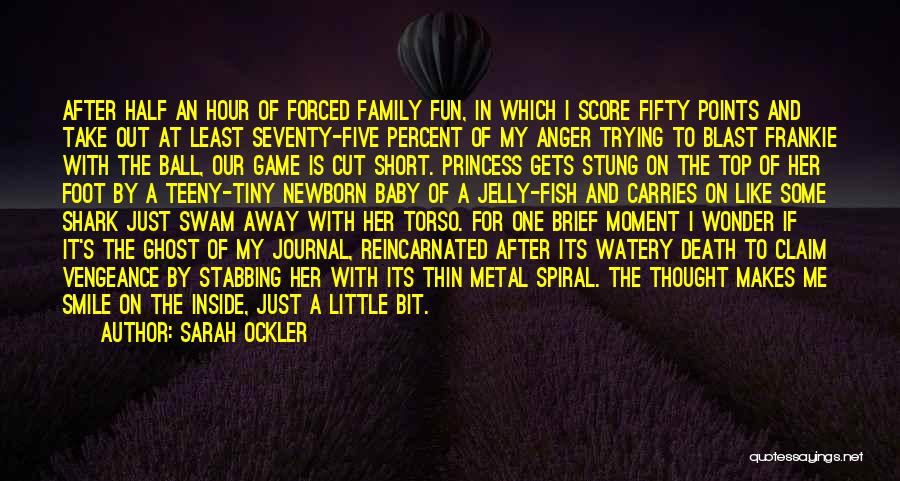 Sarah Ockler Quotes: After Half An Hour Of Forced Family Fun, In Which I Score Fifty Points And Take Out At Least Seventy-five