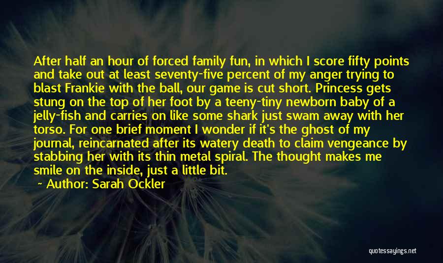 Sarah Ockler Quotes: After Half An Hour Of Forced Family Fun, In Which I Score Fifty Points And Take Out At Least Seventy-five