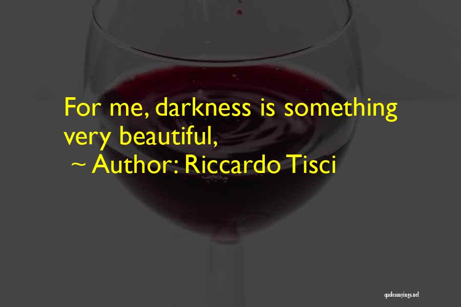 Riccardo Tisci Quotes: For Me, Darkness Is Something Very Beautiful,