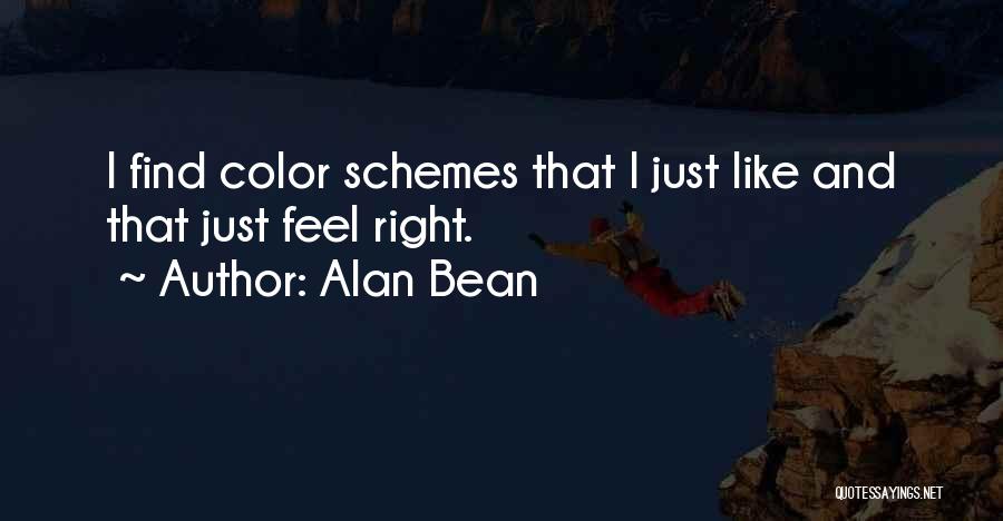 Alan Bean Quotes: I Find Color Schemes That I Just Like And That Just Feel Right.