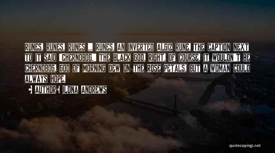 Ilona Andrews Quotes: Runes, Runes, Runes ... Runes. An Inverted Algiz Rune. The Caption Next To It Said Chernobog. The Black God. Right.