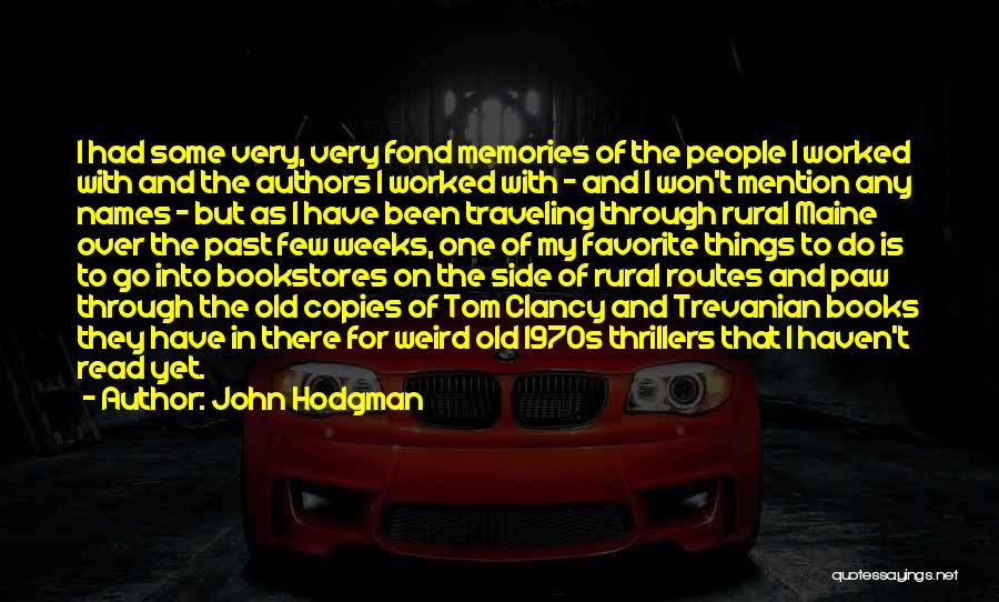 John Hodgman Quotes: I Had Some Very, Very Fond Memories Of The People I Worked With And The Authors I Worked With -