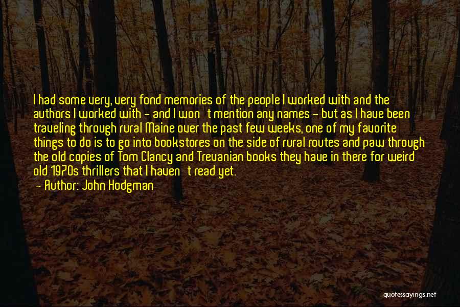 John Hodgman Quotes: I Had Some Very, Very Fond Memories Of The People I Worked With And The Authors I Worked With -