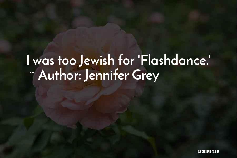 Jennifer Grey Quotes: I Was Too Jewish For 'flashdance.'