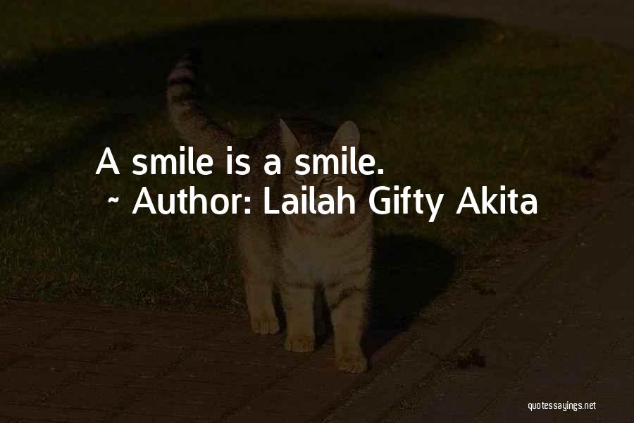 Lailah Gifty Akita Quotes: A Smile Is A Smile.