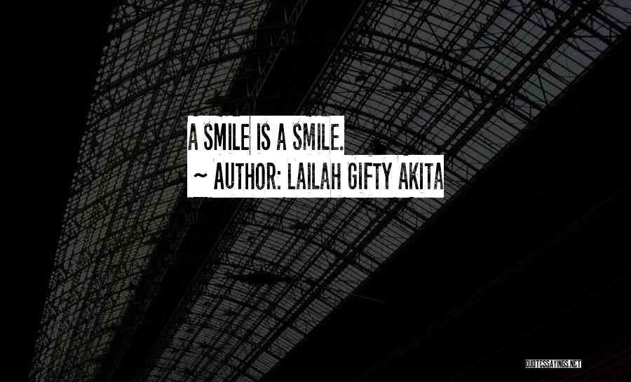 Lailah Gifty Akita Quotes: A Smile Is A Smile.