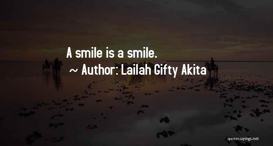 Lailah Gifty Akita Quotes: A Smile Is A Smile.