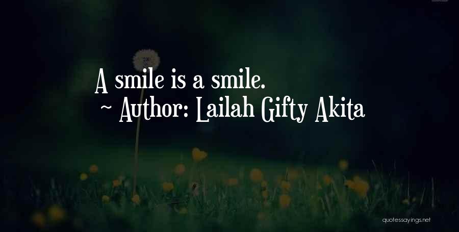 Lailah Gifty Akita Quotes: A Smile Is A Smile.
