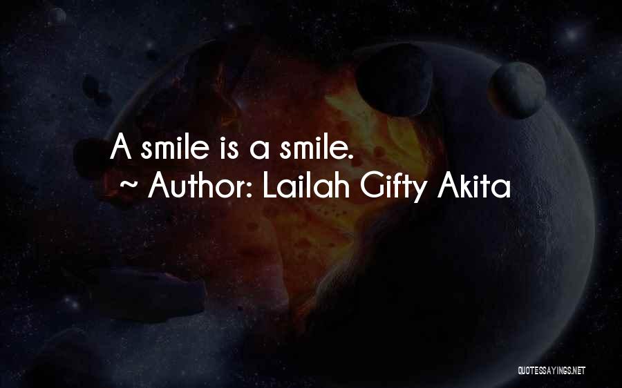 Lailah Gifty Akita Quotes: A Smile Is A Smile.