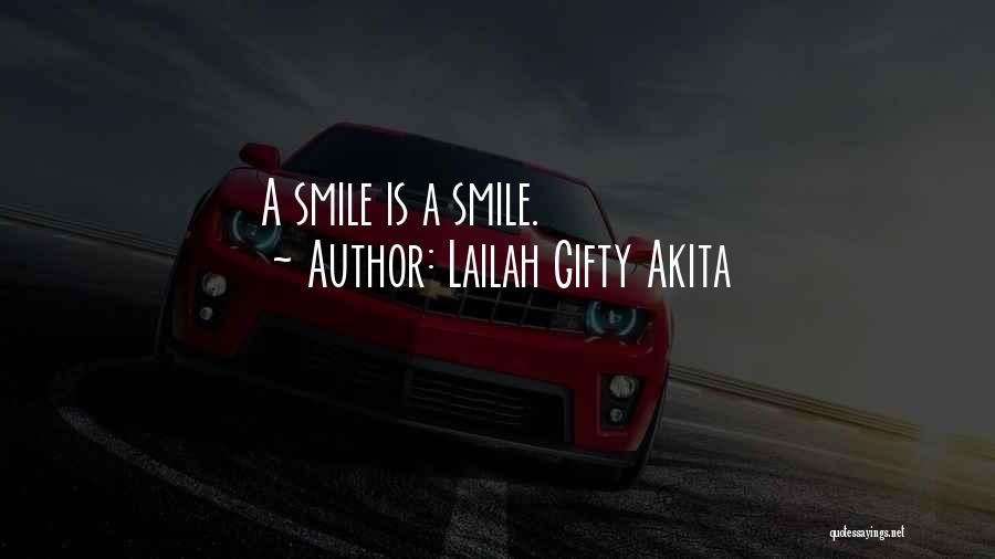 Lailah Gifty Akita Quotes: A Smile Is A Smile.