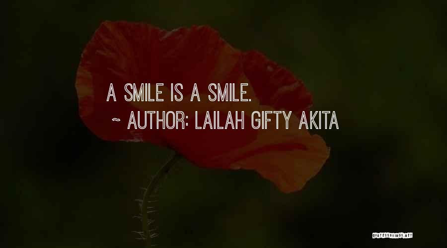 Lailah Gifty Akita Quotes: A Smile Is A Smile.