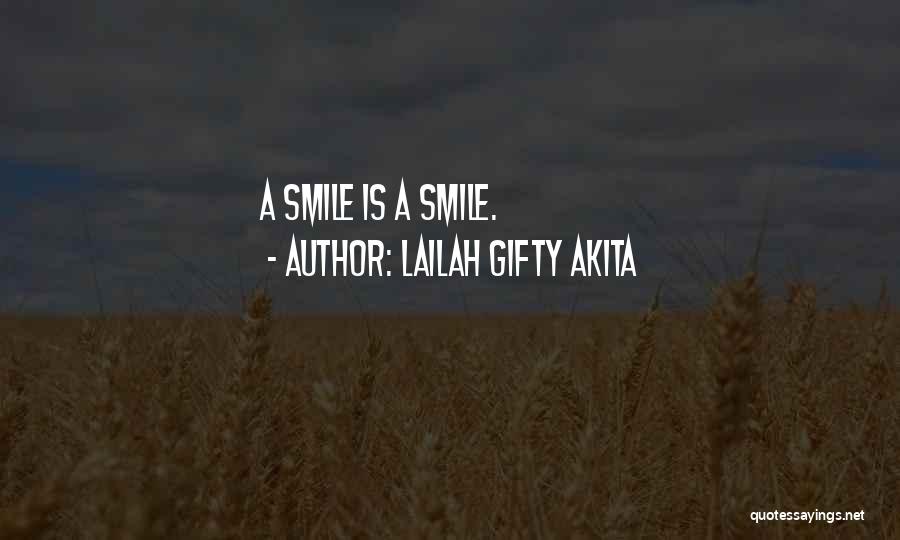 Lailah Gifty Akita Quotes: A Smile Is A Smile.