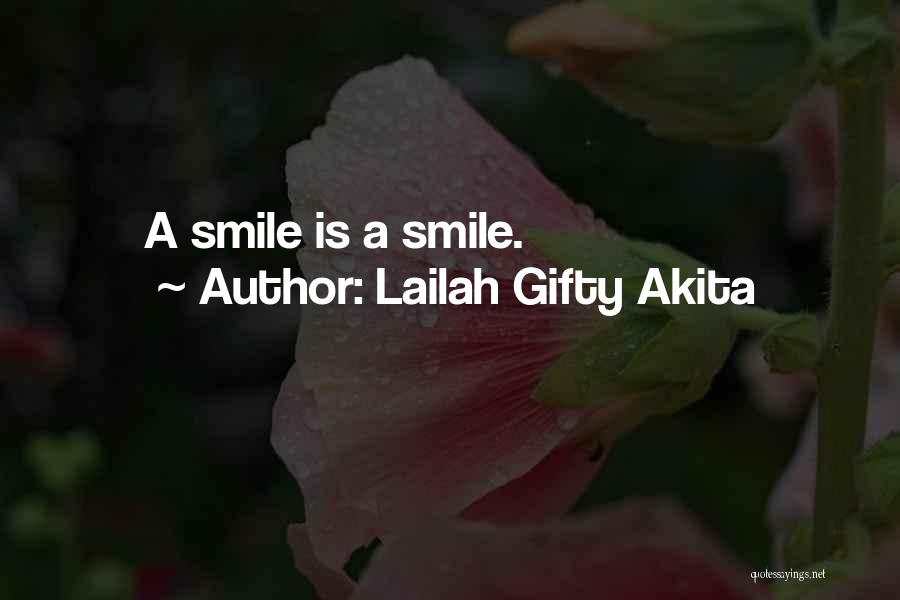 Lailah Gifty Akita Quotes: A Smile Is A Smile.