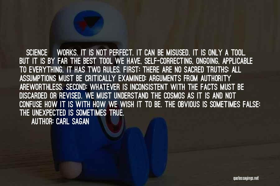 Carl Sagan Quotes: [science] Works. It Is Not Perfect. It Can Be Misused. It Is Only A Tool. But It Is By Far