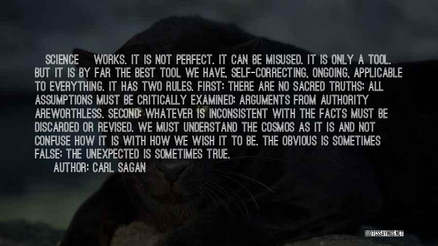 Carl Sagan Quotes: [science] Works. It Is Not Perfect. It Can Be Misused. It Is Only A Tool. But It Is By Far