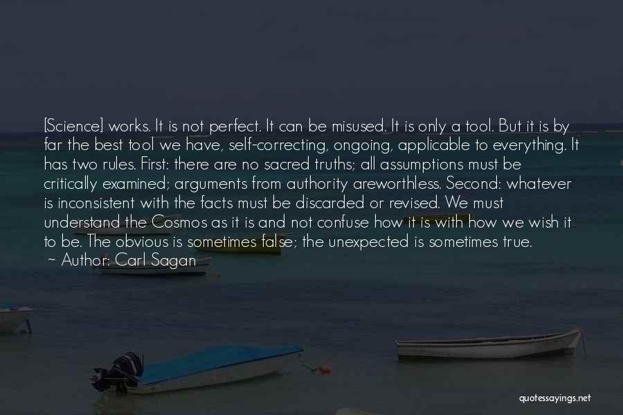 Carl Sagan Quotes: [science] Works. It Is Not Perfect. It Can Be Misused. It Is Only A Tool. But It Is By Far