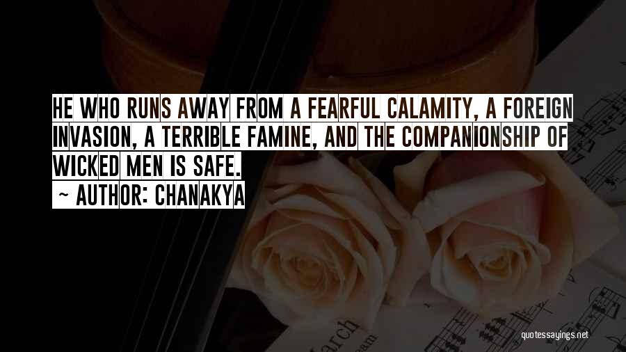 Chanakya Quotes: He Who Runs Away From A Fearful Calamity, A Foreign Invasion, A Terrible Famine, And The Companionship Of Wicked Men