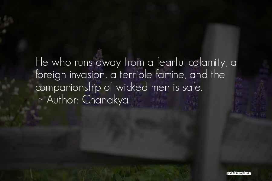 Chanakya Quotes: He Who Runs Away From A Fearful Calamity, A Foreign Invasion, A Terrible Famine, And The Companionship Of Wicked Men